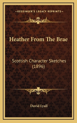 Heather from the Brae: Scottish Character Sketc... 1164726536 Book Cover