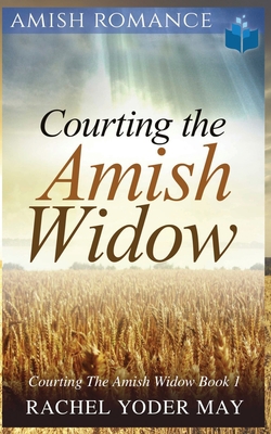 Courting The Amish Widow B08W7SH4W8 Book Cover