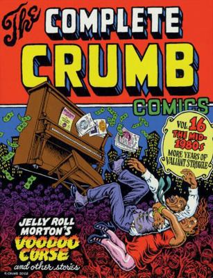The Complete Crumb Comics Vol. 16: The Mid-1980... 1606998587 Book Cover