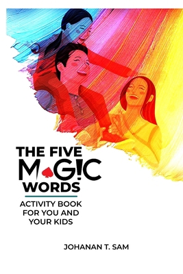 The Five Magic Words Activity Book for You and ...            Book Cover