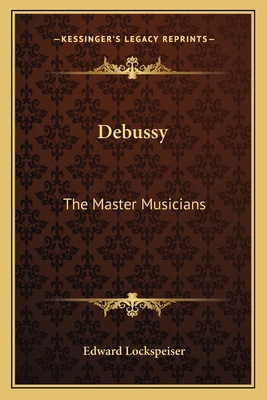 Debussy: The Master Musicians 1163148938 Book Cover