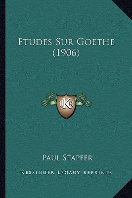 Etudes Sur Goethe (1906) [French] 1166759784 Book Cover