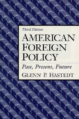 American Foreign Policy: Past, Present, Future 0135412455 Book Cover
