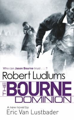 Robert Ludlum's The Bourne Dominion (JASON BOURNE) 1409136523 Book Cover