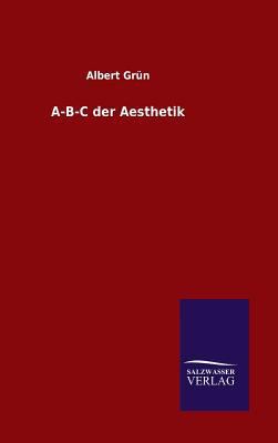 A-B-C der Aesthetik [German] 3846065234 Book Cover