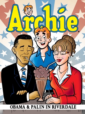 Archie: Obama & Palin in Riverdale B00ANY5K0I Book Cover