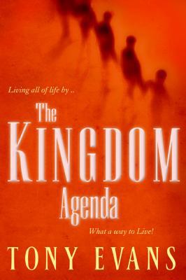 The Kingdom Agenda: What a Way to Live! 0802451233 Book Cover