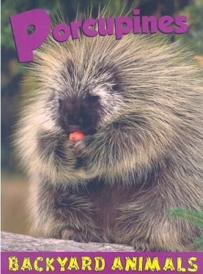 Porcupines (Backyard Animals) 1605960799 Book Cover