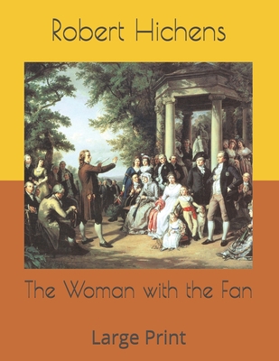 The Woman with the Fan: Large Print B08763BQM3 Book Cover