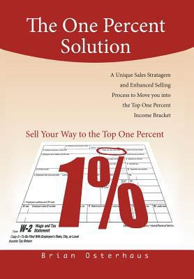 The One Percent Solution: A Salesman's Tale 1479715409 Book Cover