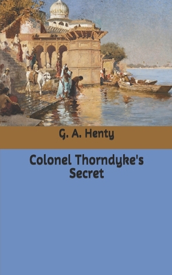 Colonel Thorndyke's Secret B087619RRM Book Cover