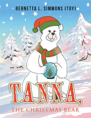 Hardcover Tanna, the Christmas Bear Book