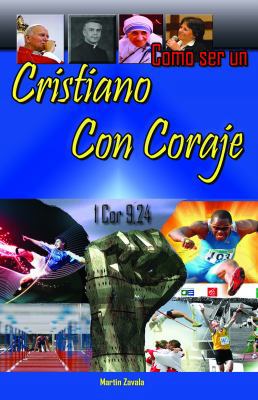 Como ser un Cristiano con Coraje [Spanish] 0989805379 Book Cover