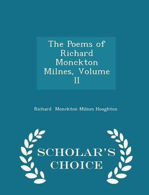 The Poems of Richard Monckton Milnes, Volume II... 1296121739 Book Cover