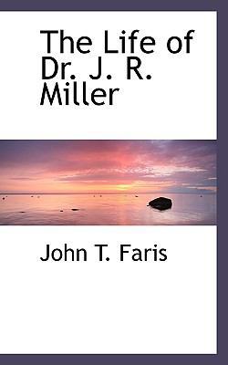 The Life of Dr. J. R. Miller 1117758591 Book Cover