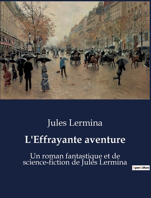 L'Effrayante aventure: Une enquête complexe ent... [French] B0BX26BWCJ Book Cover
