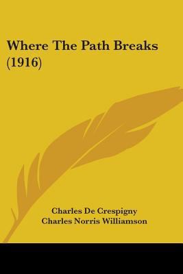 Where The Path Breaks (1916) 1104529165 Book Cover