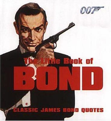 THE LITTLE BOOK OF BOND: Classic James Bond Quotes 0752220306 Book Cover