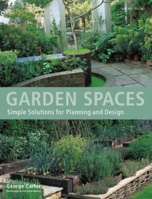 Garden Spaces: Simple Solutions for Planning an... 1845333071 Book Cover