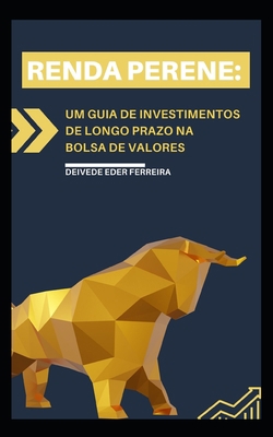Renda Perene: Um Guia de Investimentos de Longo... [Portuguese] B0CK3VFY5G Book Cover