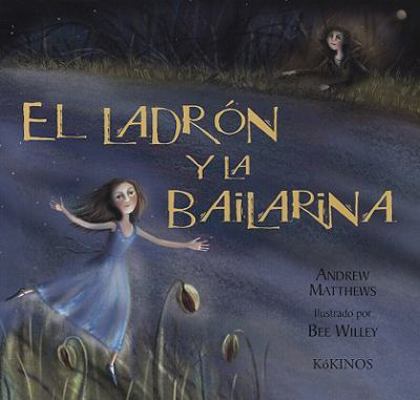 El Ladron y la Bailarina [Spanish] 848834239X Book Cover