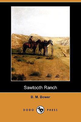 Sawtooth Ranch (Dodo Press) 1409975711 Book Cover