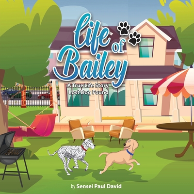 Life of Bailey: A True-Life Story: A True-Life ... 1778480772 Book Cover