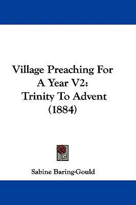 Village Preaching for a Year V2: Trinity to Adv... 1104561158 Book Cover