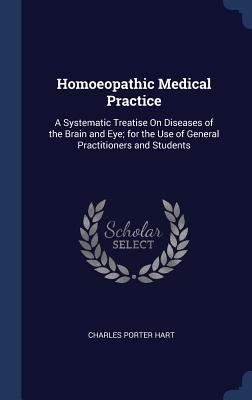 Homoeopathic Medical Practice: A Systematic Tre... 1298980275 Book Cover