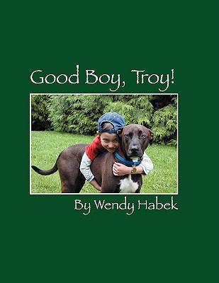 Good Boy, Troy! 1432731920 Book Cover