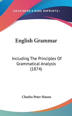 English Grammar: Including the Principles of Gr... 1436951356 Book Cover