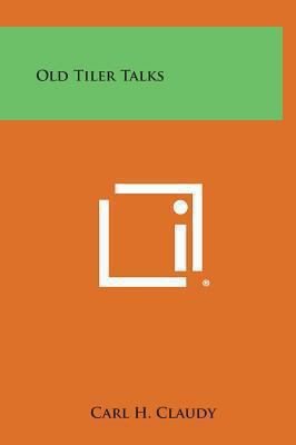 Old Tiler Talks 1258898691 Book Cover