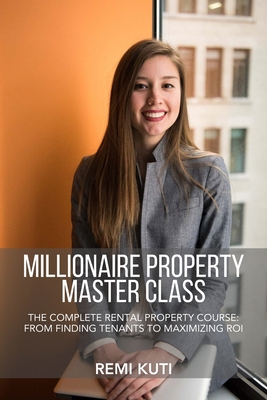 Millionaire Property Master Class B0C9SLYQ41 Book Cover