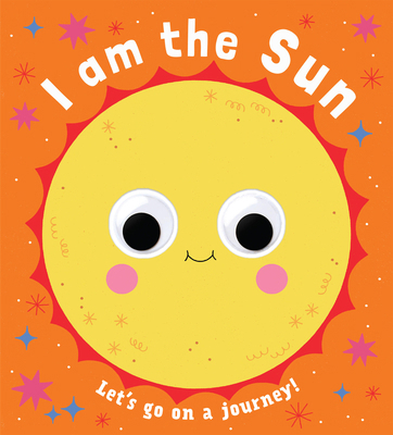 Googly Eyes: I Am the Sun 1454712295 Book Cover
