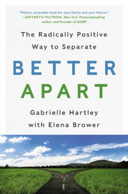 Better Apart: The Radically Positive Way to Sep... 006268938X Book Cover