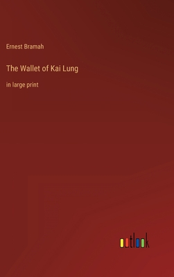 The Wallet of Kai Lung: in large print 3368307517 Book Cover