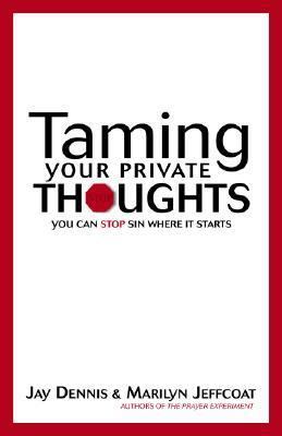 Taming Your Private Thoughts 0310238110 Book Cover