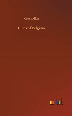 Cities of Belgium 3734080991 Book Cover