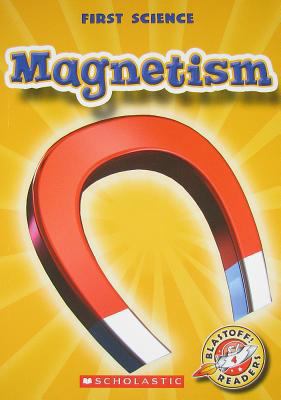 Magnetism (Blastoff! Readers Level 4: First Sci... 0531284565 Book Cover