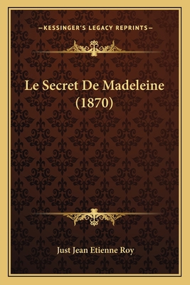 Le Secret De Madeleine (1870) [French] 1166725669 Book Cover