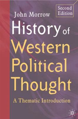 History of Western Political Thought: A Themati... 1403935335 Book Cover