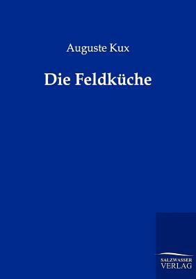Die Feldküche [German] 3864443482 Book Cover