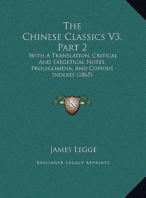 The Chinese Classics V3, Part 2: With A Transla... 1169794327 Book Cover