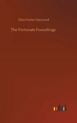 The Fortunate Foundlings 3752359706 Book Cover