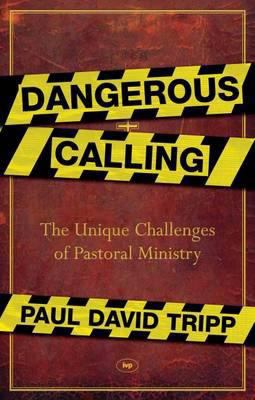 Dangerous Calling: Confronting the Unique Chall... 184474602X Book Cover