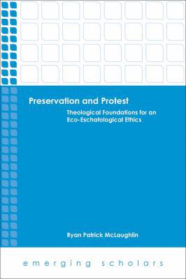 Preservation and Protest: Theological Foundatio... 1451480407 Book Cover