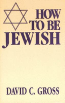 How to Be Jewish 0870520695 Book Cover