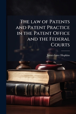 The law of Patents and Patent Practice in the P... 117632893X Book Cover
