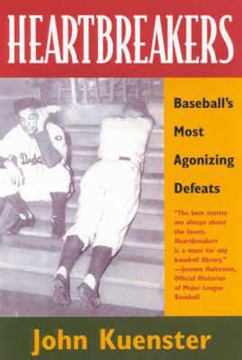 Heartbreakers: Baseball's Most Agonizing Defeats 1566634121 Book Cover