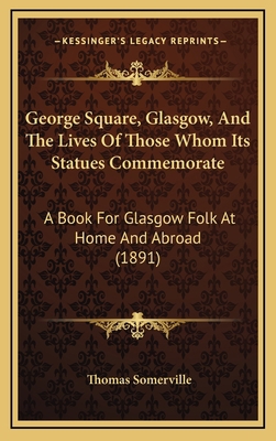 George Square, Glasgow, and the Lives of Those ... 116476151X Book Cover